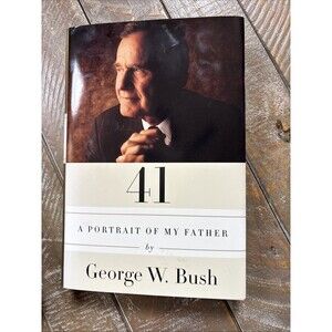 41: A Portrait of My Father - Hardcover By Bush, George W.  DJ